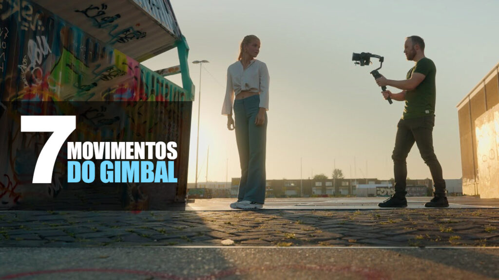 movimentos de câmera com o Gimbal